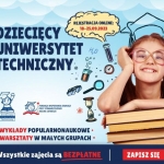 Rusza Dziecięcy Uniwersytet Techniczny 